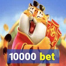 10000 bet